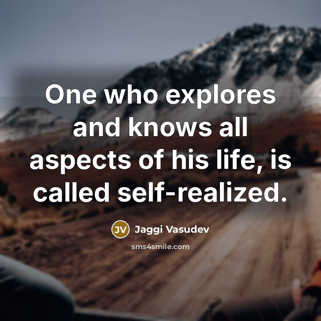 “One who explores and knows all aspects of his life,…” quote by Jaggi Vasudev