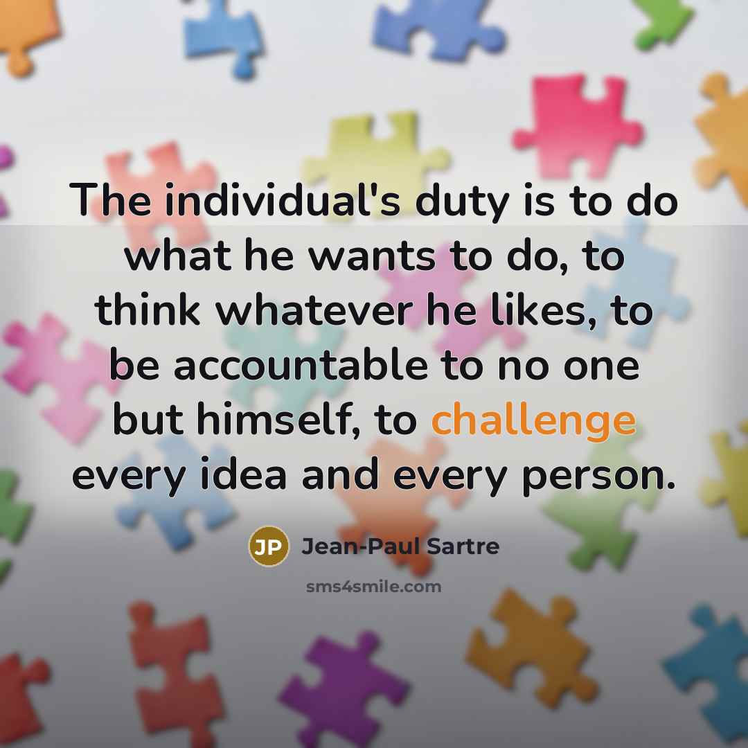 “The individual's duty is to do what he wants to…” quote by Jean-Paul Sartre