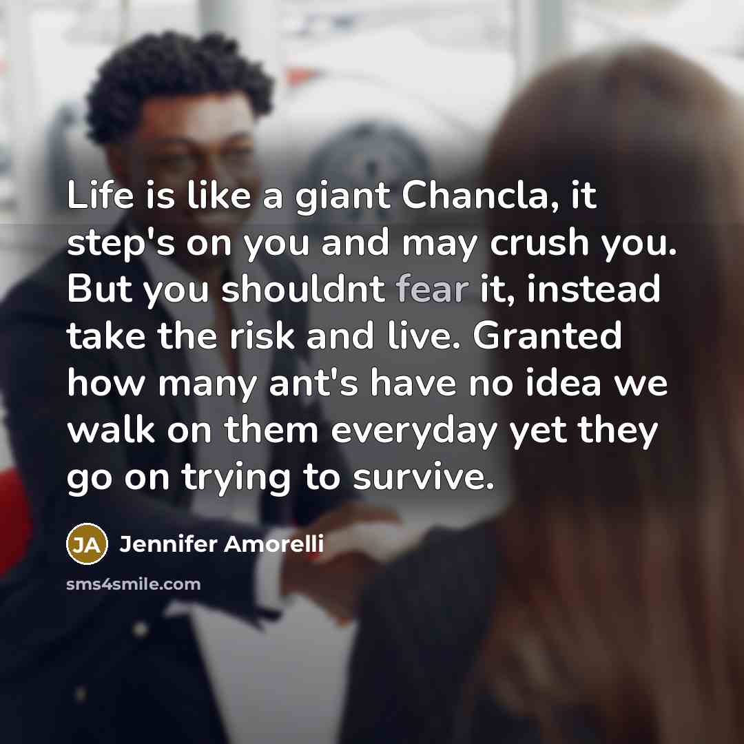 “Life is like a giant Chancla, it step's on you…” quote by Jennifer Amorelli