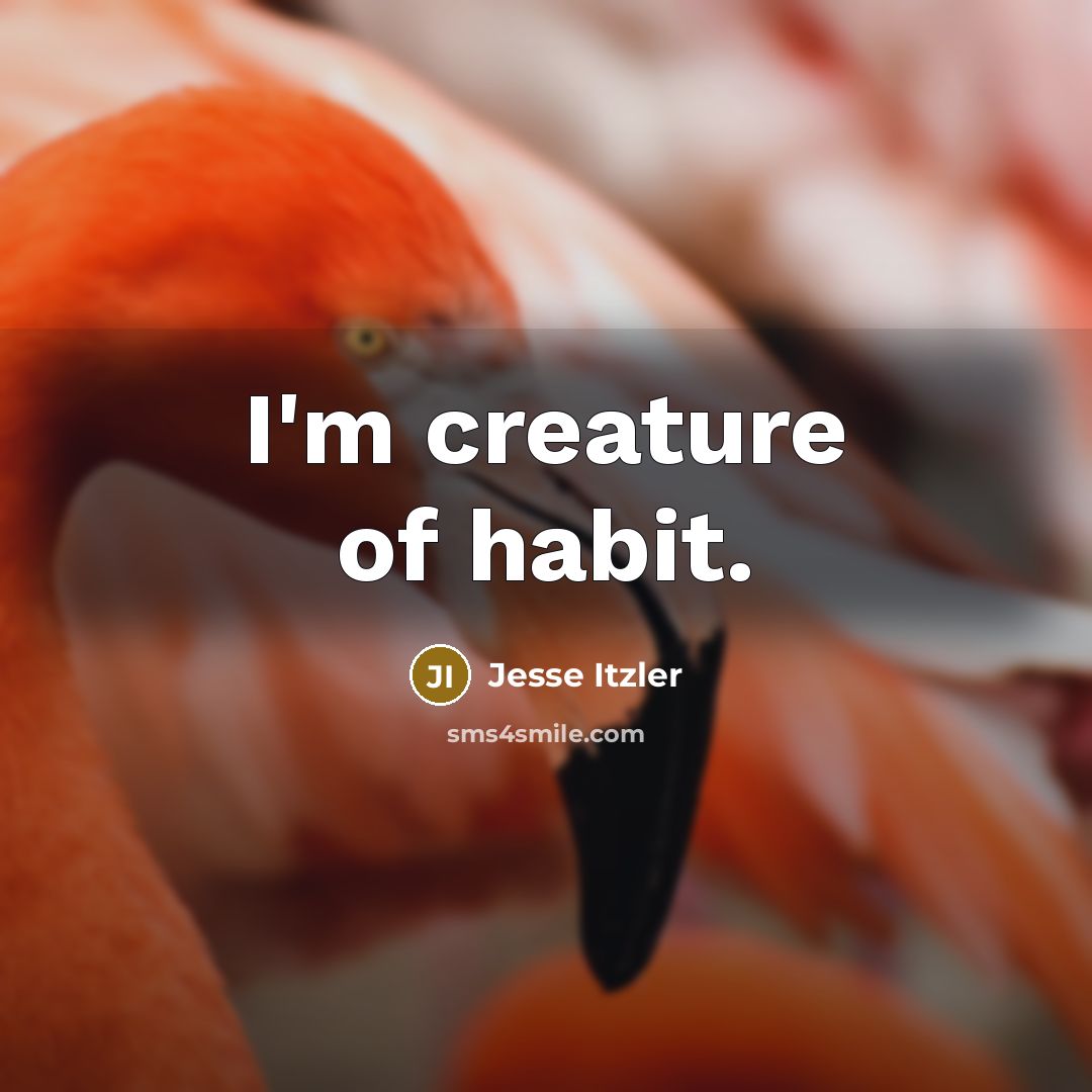 “I'm creature of habit.…” quote by Jesse Itzler