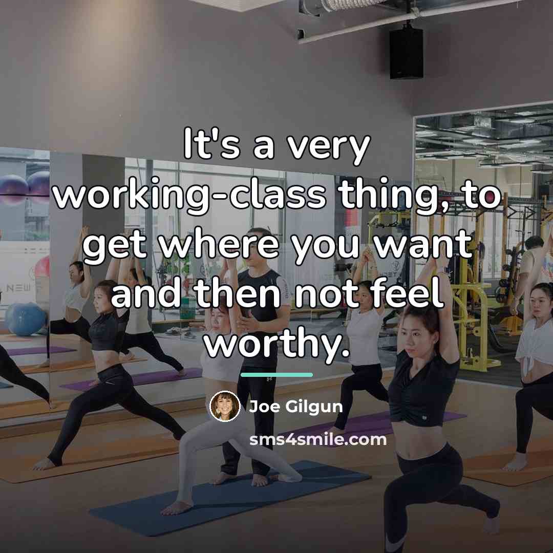 “It's a very working-class thing, to get where you want…” quote by Joe Gilgun