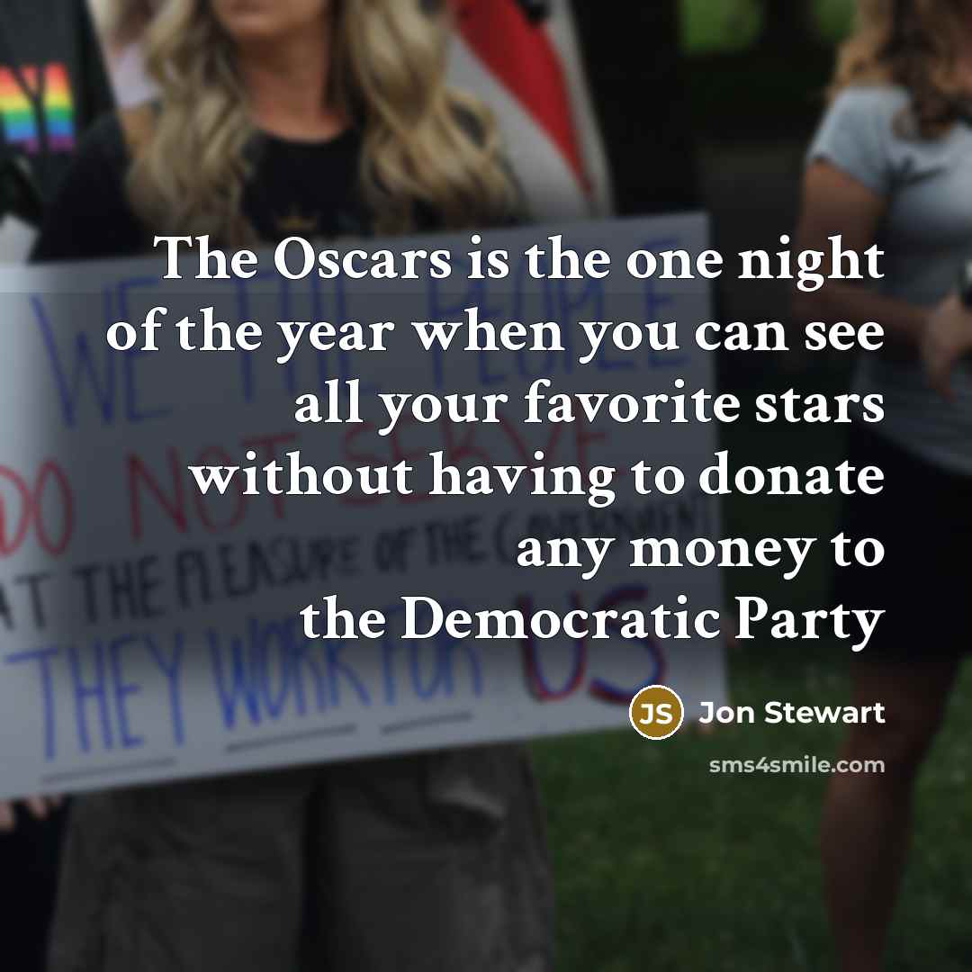 “The Oscars is the one night of the year when…” quote by Jon Stewart