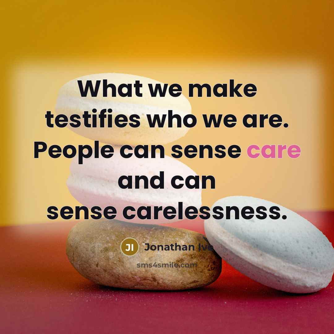 “What we make testifies who we are. People can sense…” quote by Jonathan Ive