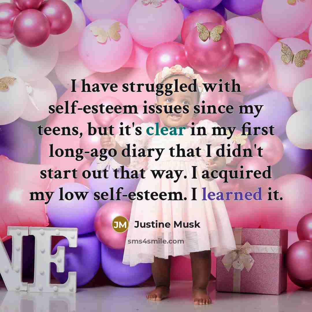 “I have struggled with self-esteem issues since my teens, but…” quote by Justine Musk