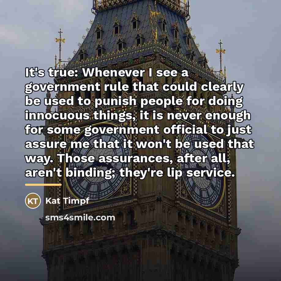 “It's true: Whenever I see a government rule that could…” quote by Kat Timpf
