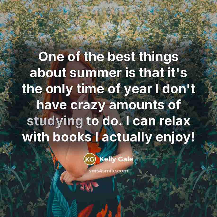 “One of the best things about summer is that it's…” quote by Kelly Gale