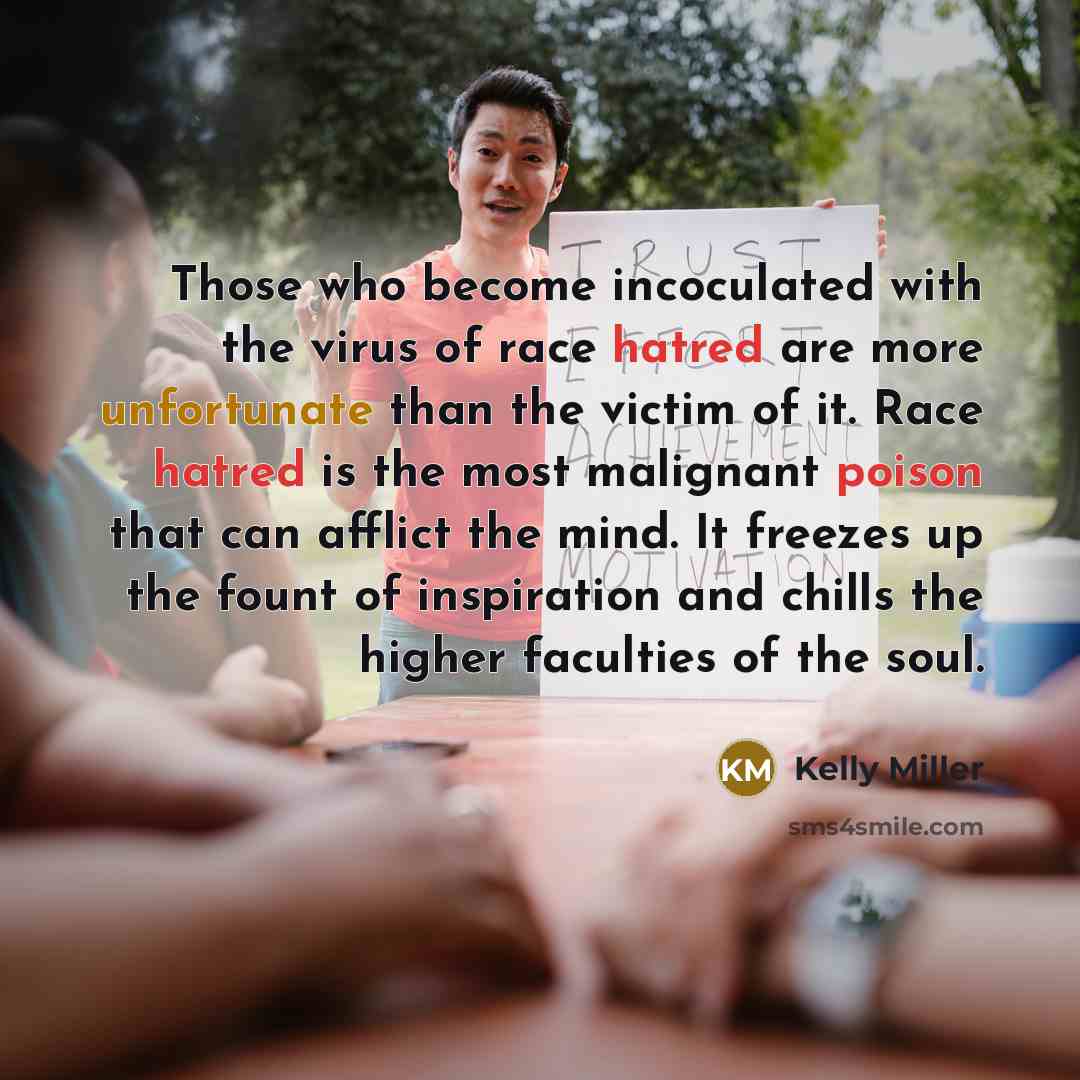 “Those who become incoculated with the virus of race hatred…” quote by Kelly Miller