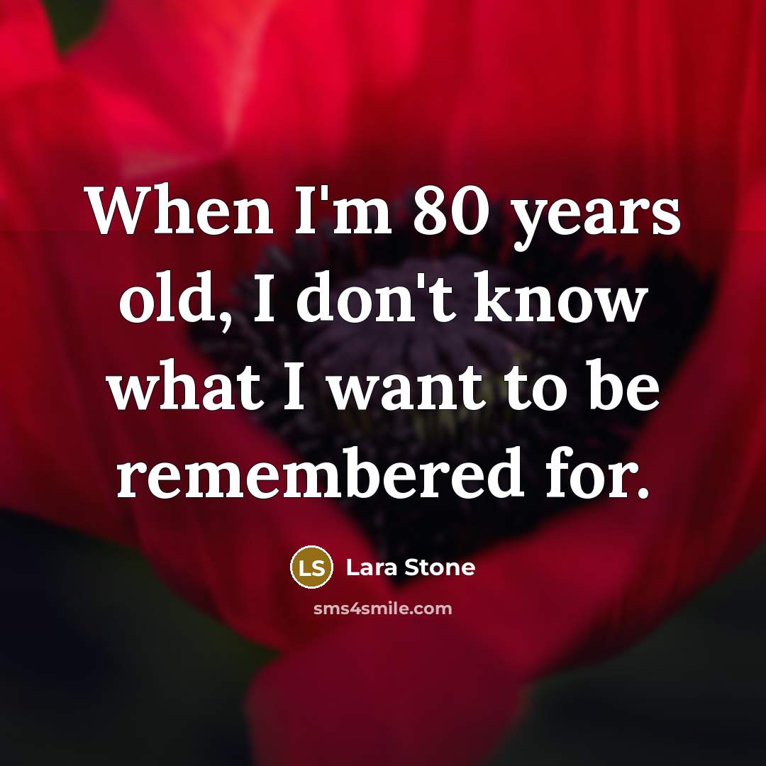 “When I'm 80 years old, I don't know what I…” quote by Lara Stone