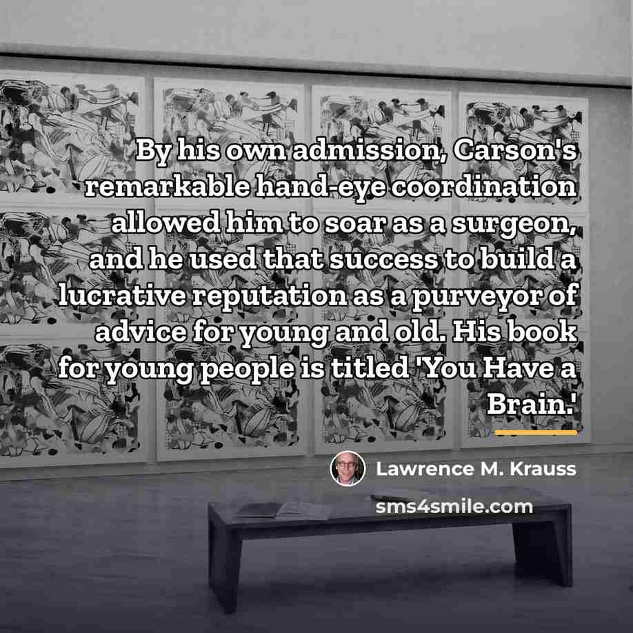 “By his own admission, Carson's remarkable hand-eye coordination allowed him…” quote by Lawrence M. Krauss