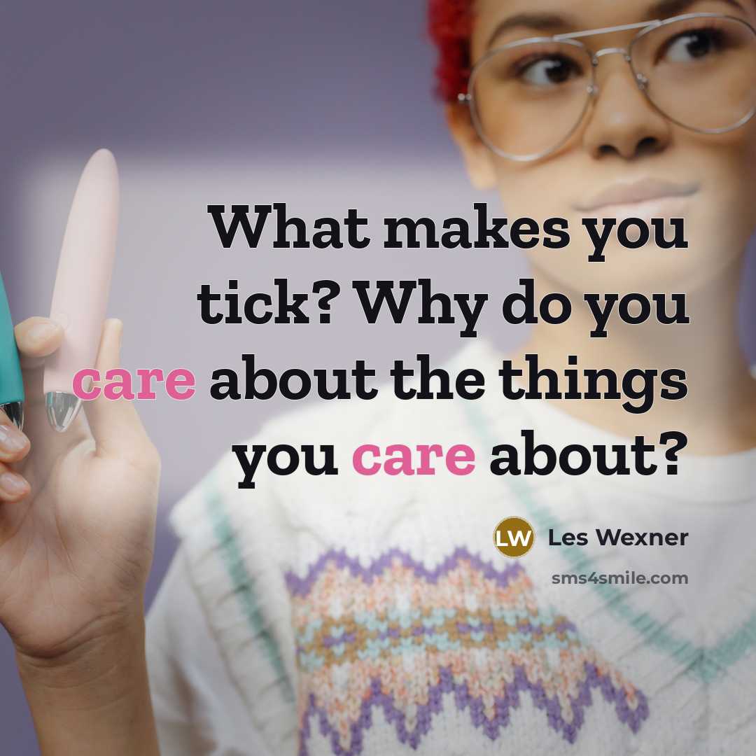 “What makes you tick? Why do you care about the…” quote by Les Wexner