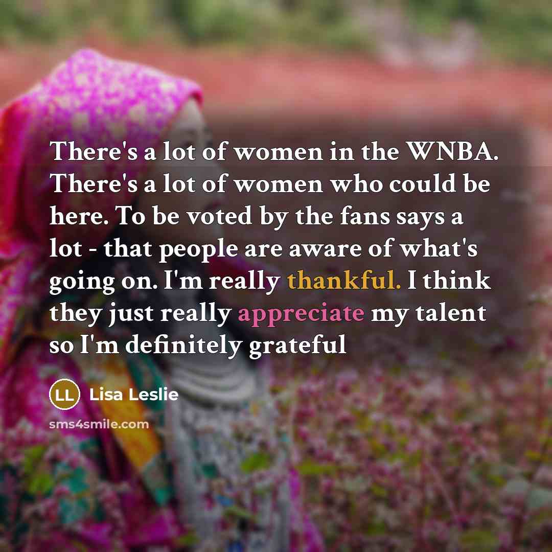 “There's a lot of women in the WNBA. There's a…” quote by Lisa Leslie