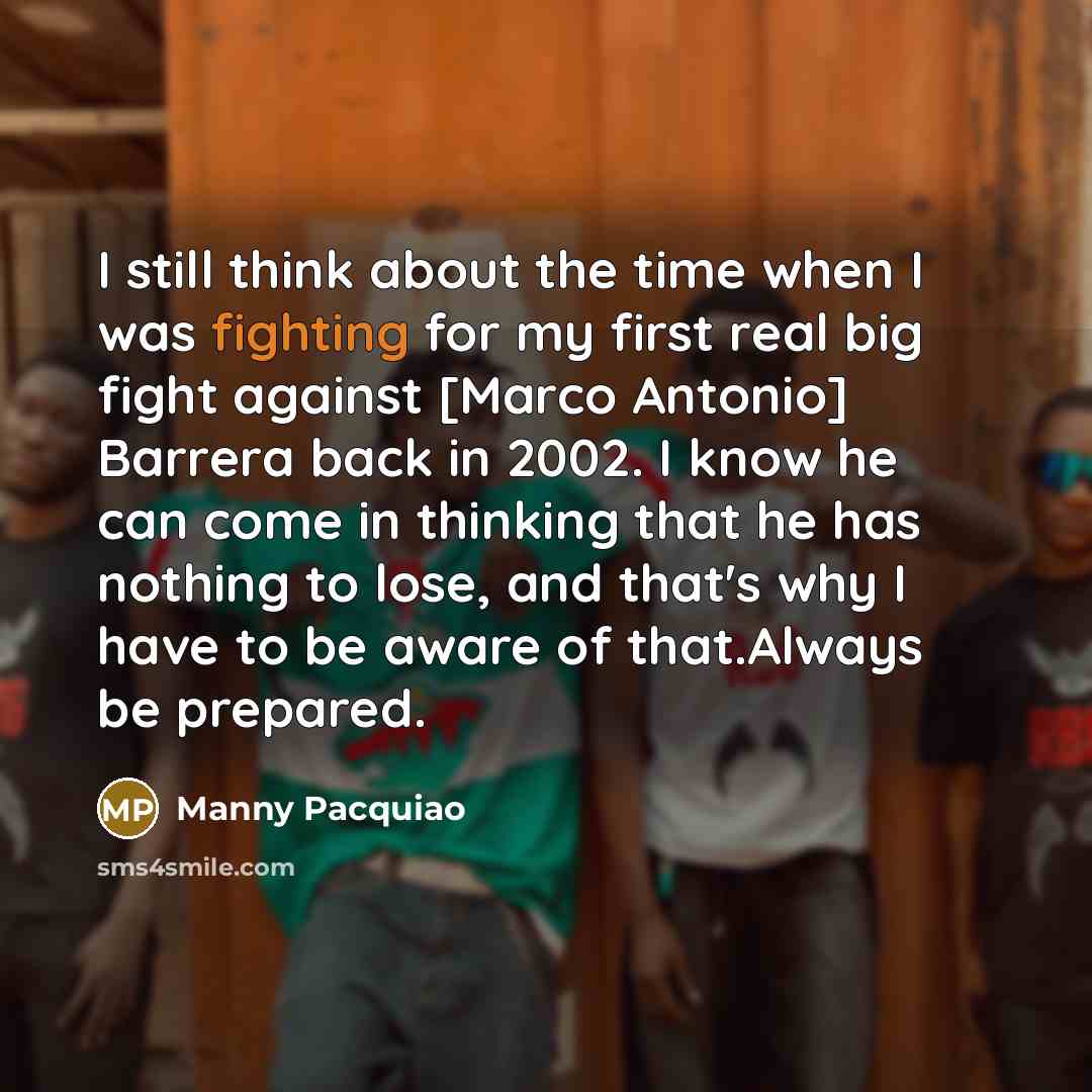 “I still think about the time when I was fighting…” quote by Manny Pacquiao