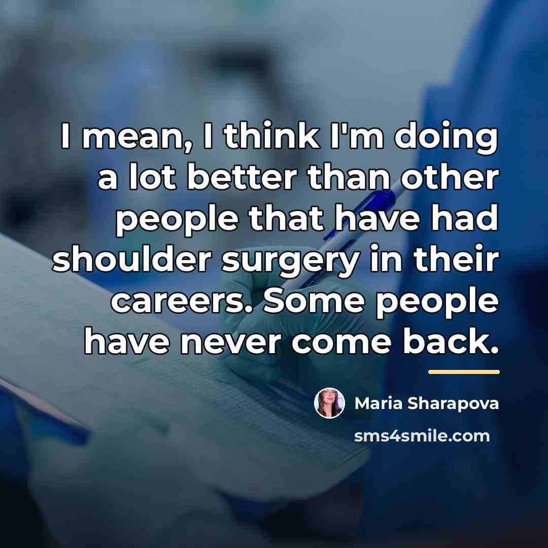 “I mean, I think I'm doing a lot better than…” quote by Maria Sharapova