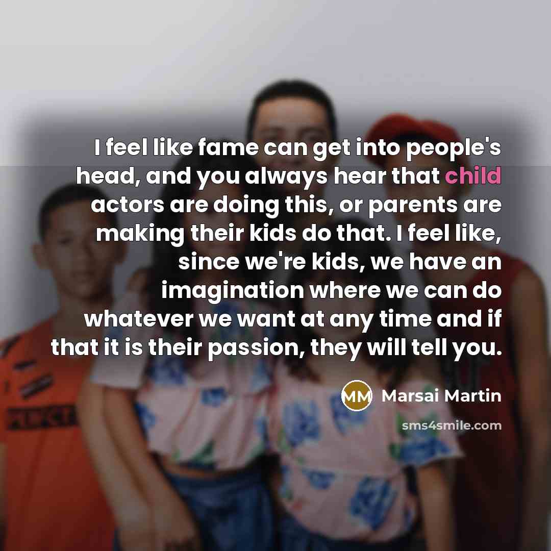 “I feel like fame can get into people's head, and…” quote by Marsai Martin