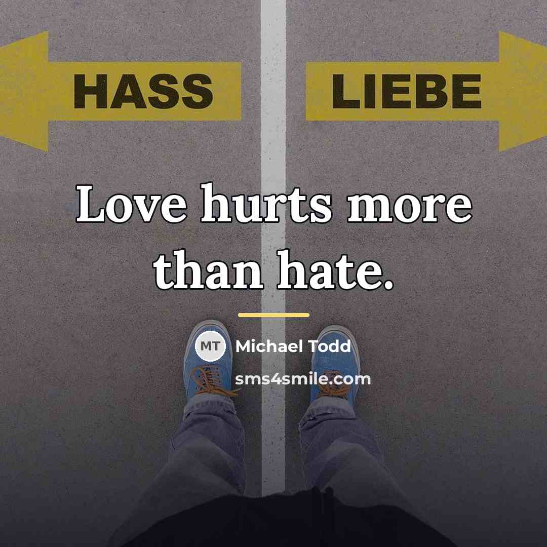 “Love hurts more than hate.…” quote by Michael Todd