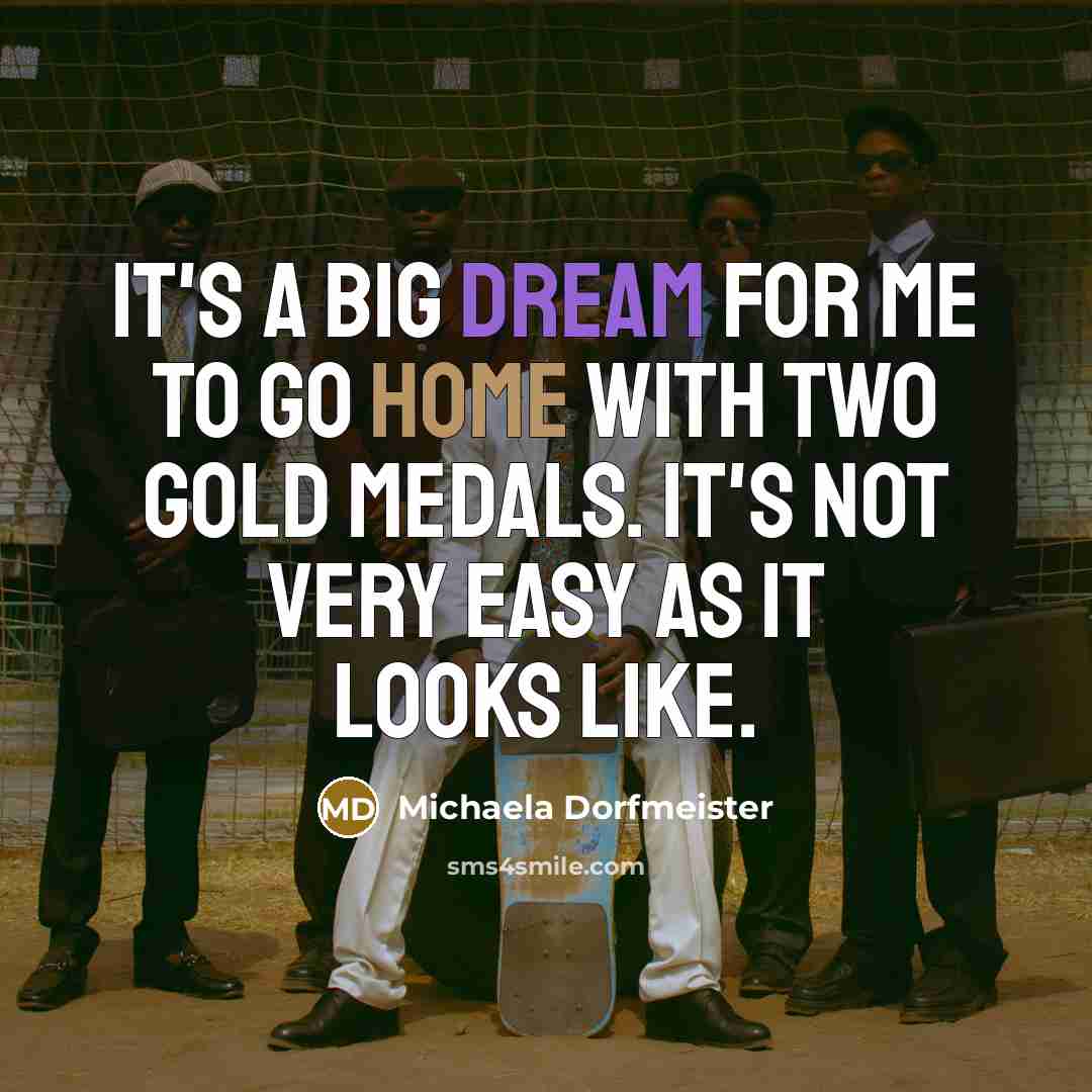 “It's a big dream for me to go home with…” quote by Michaela Dorfmeister