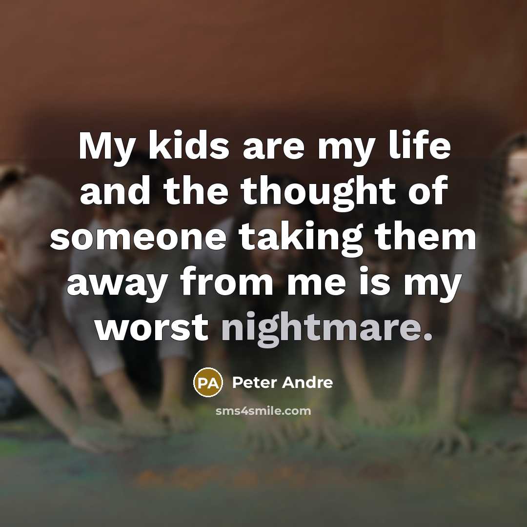 “My kids are my life and the thought of someone…” quote by Peter Andre