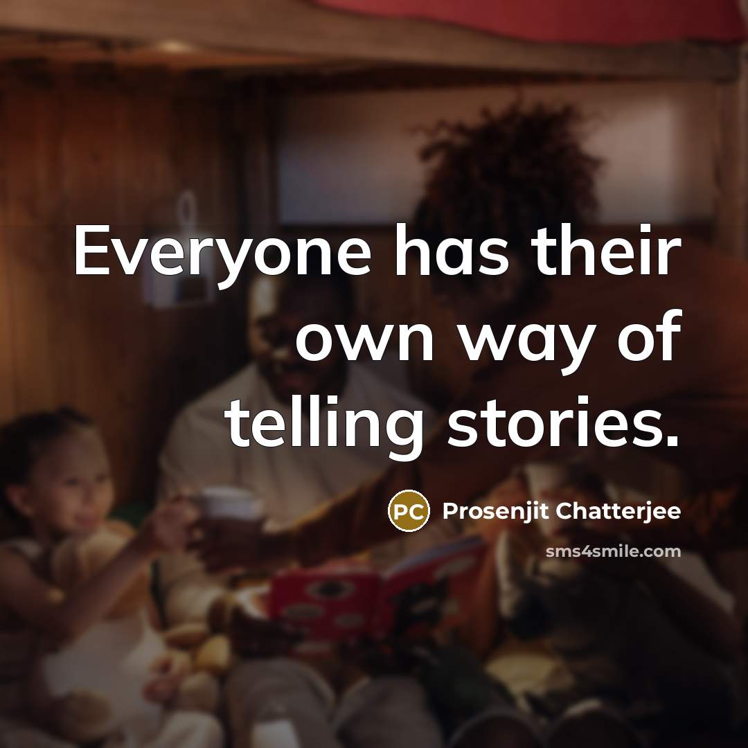 “Everyone has their own way of telling stories.…” quote by Prosenjit Chatterjee