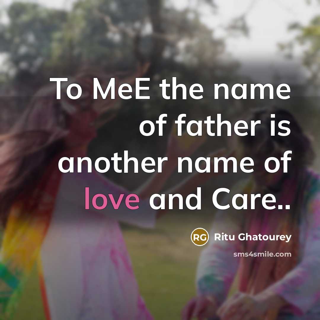“To MeE the name of father is another name of…” quote by Ritu Ghatourey