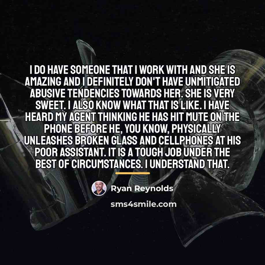 “I do have someone that I work with and she…” quote by Ryan Reynolds