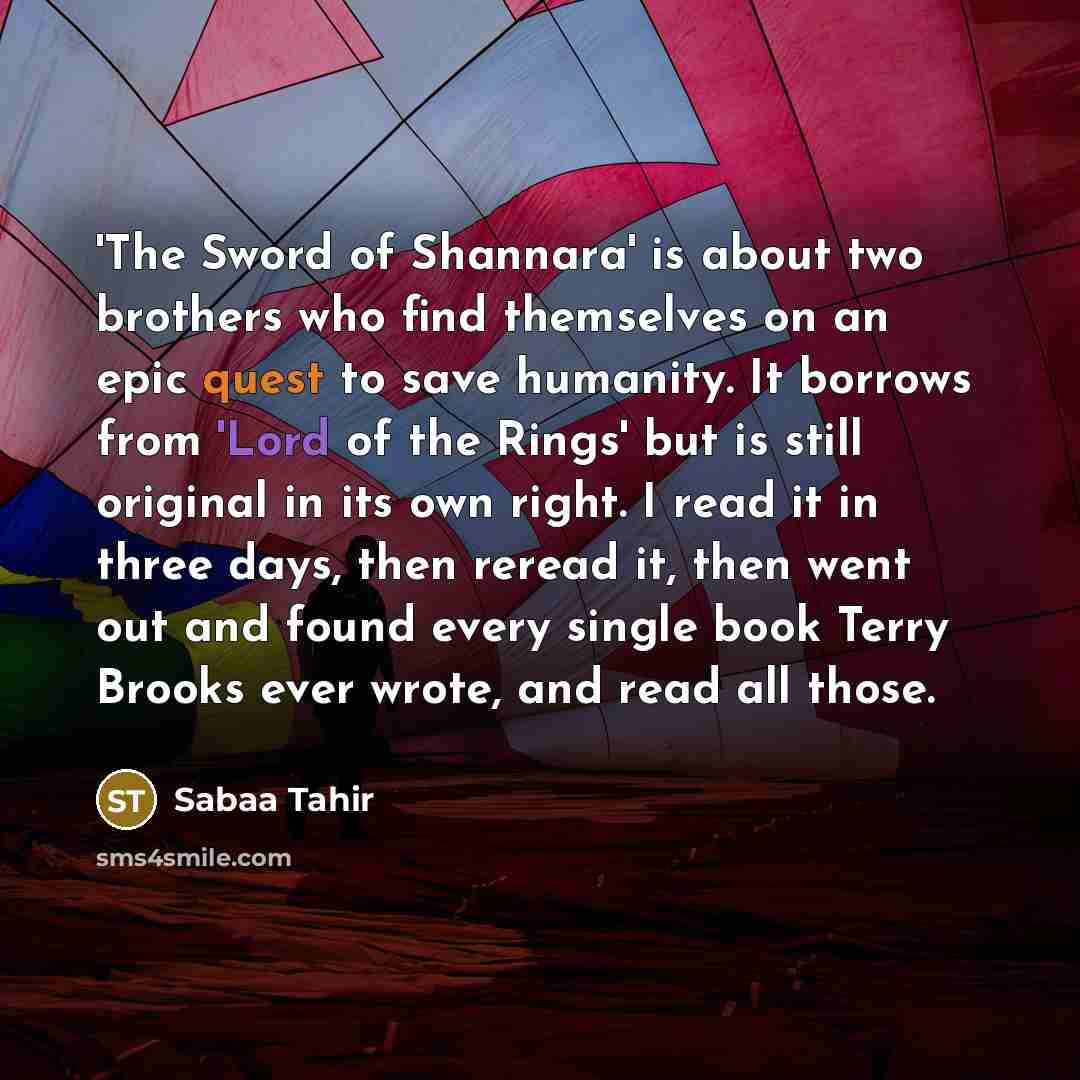 “'The Sword of Shannara' is about two brothers who find…” quote by Sabaa Tahir
