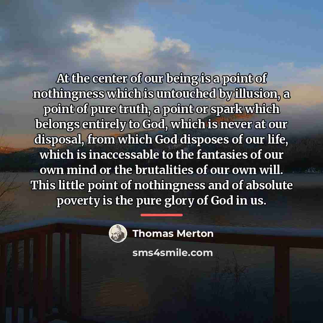 “At the center of our being is a point of…” quote by Thomas Merton