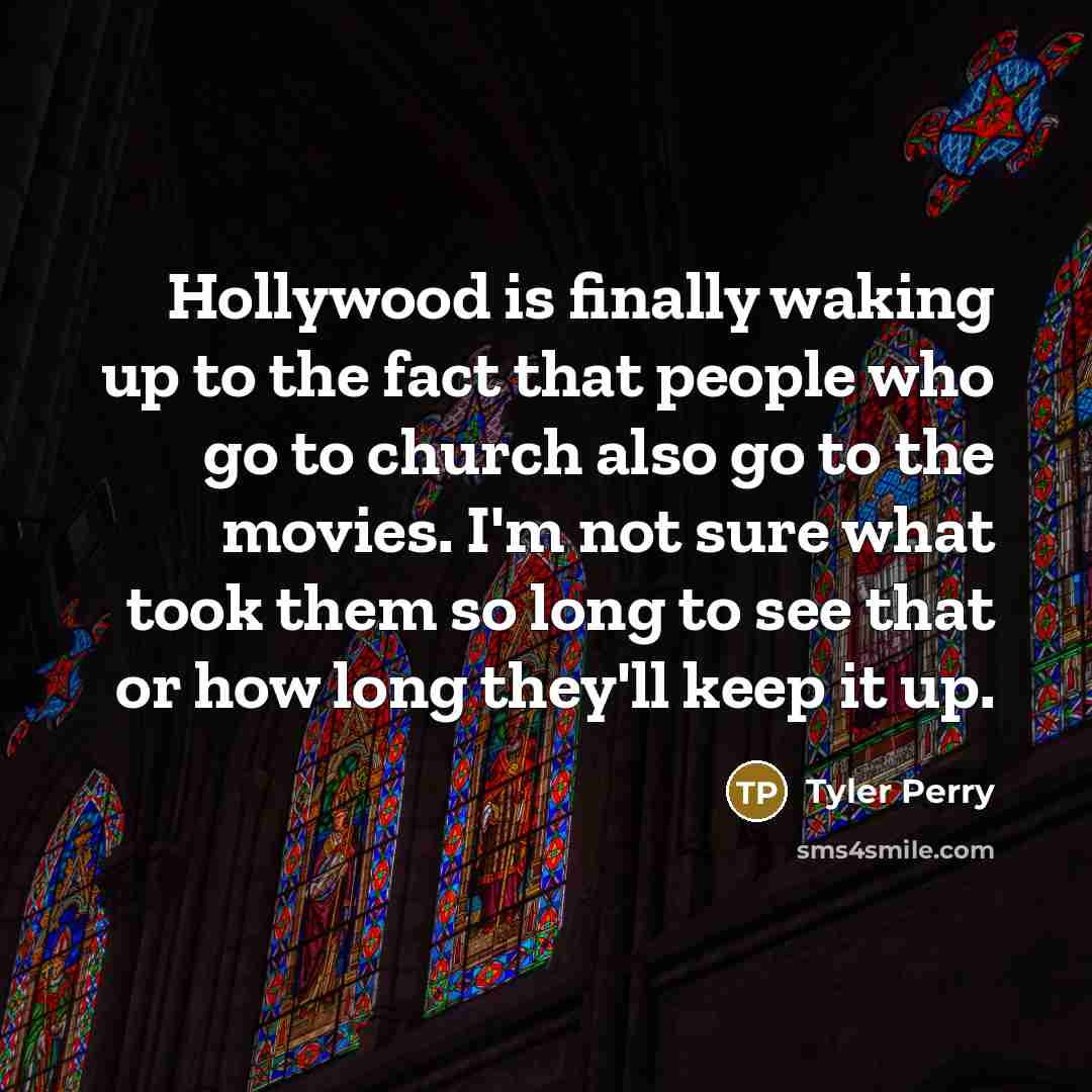 “Hollywood is finally waking up to the fact that people…” quote by Tyler Perry