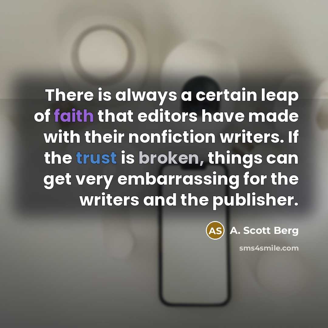 “There is always a certain leap of faith that editors…” quote by A. Scott Berg