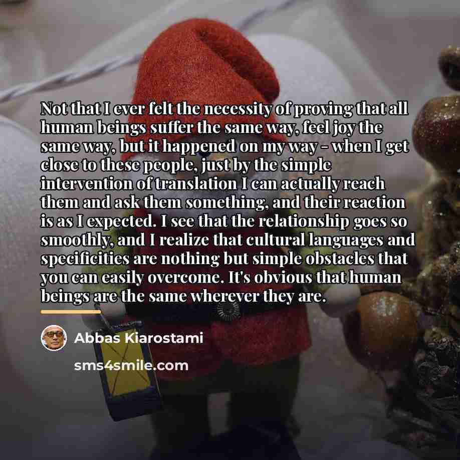 “Not that I ever felt the necessity of proving that…” quote by Abbas Kiarostami
