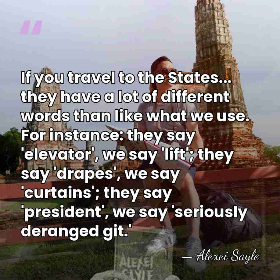 If you travel to the States... they have a lot of different&hellip; - Alexei Sayle