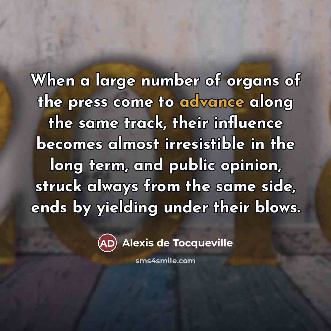 “When a large number of organs of the press come…” quote by Alexis de Tocqueville