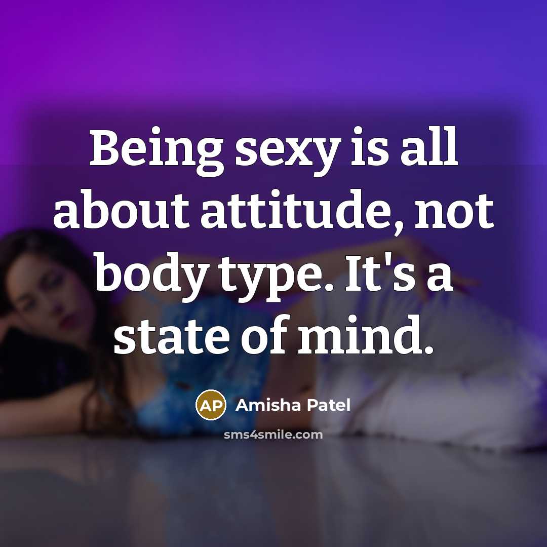 “Being sexy is all about attitude, not body type. It's…” quote by Amisha Patel