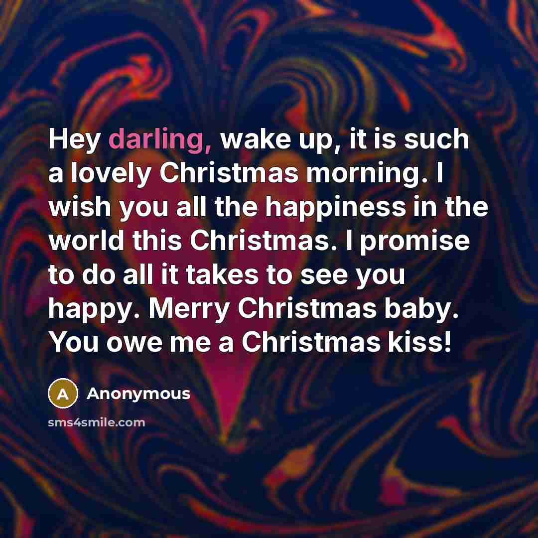 “Hey darling, wake up, it is such a lovely Christmas…” quote by Anonymous