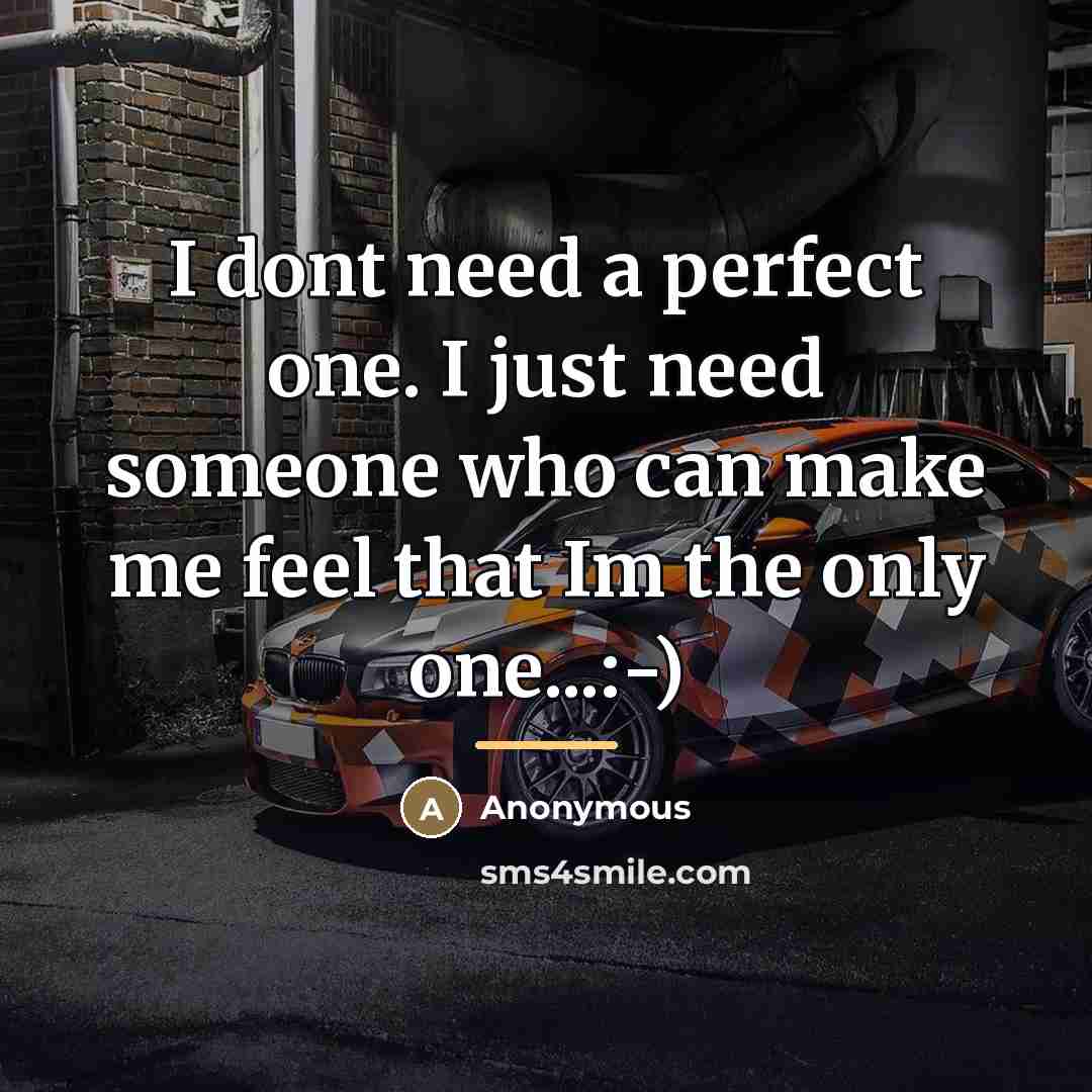 “I dont need a perfect one. I just need someone…” quote by Anonymous