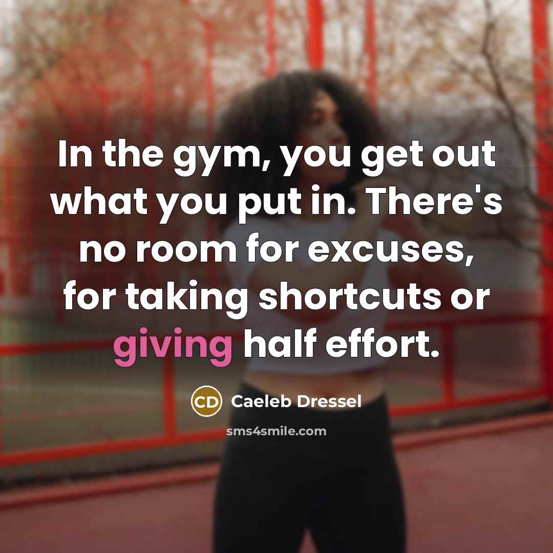 “In the gym, you get out what you put in.…” quote by Caeleb Dressel