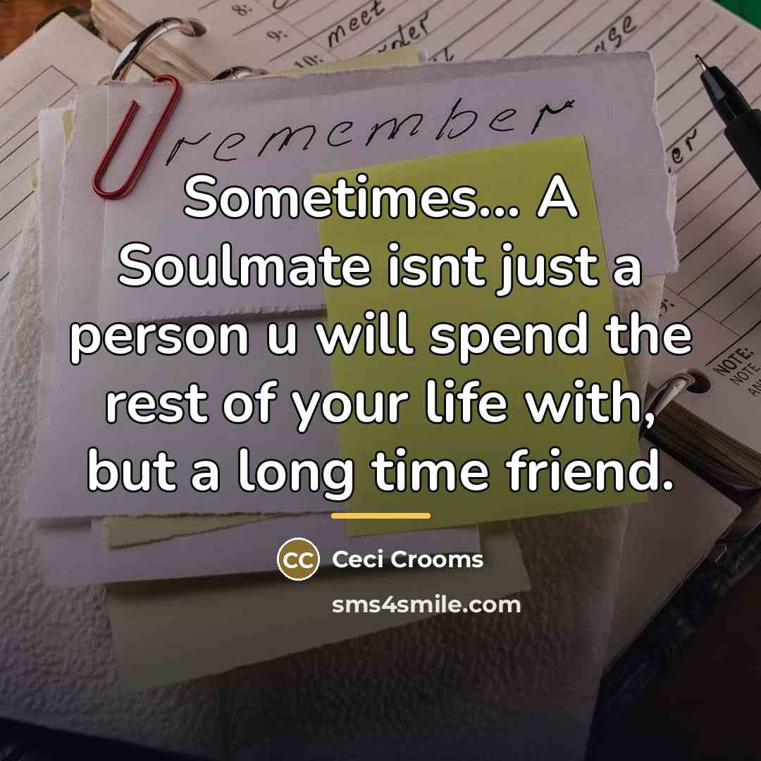 “Sometimes... A Soulmate isnt just a person u will spend…” quote by Ceci Crooms