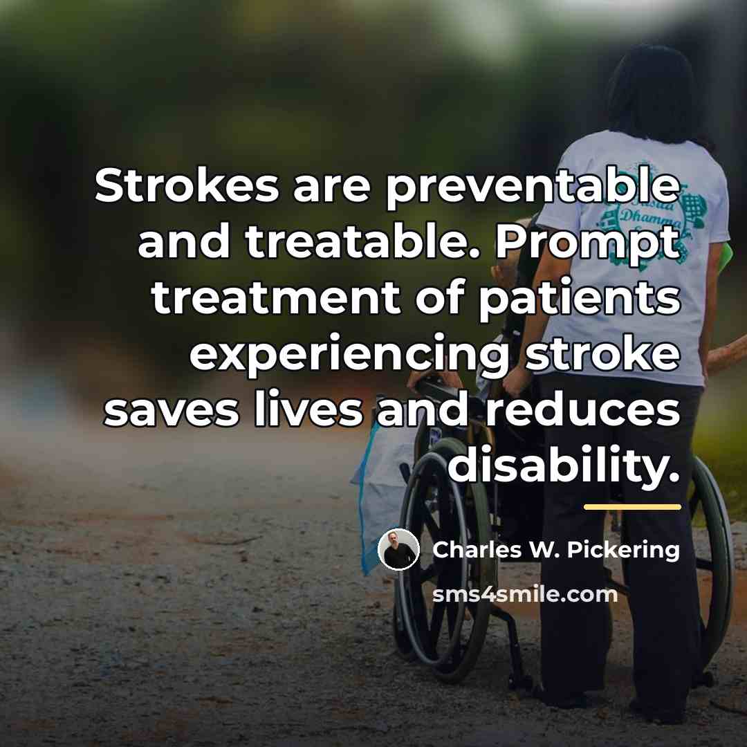 “Strokes are preventable and treatable. Prompt treatment of patients experiencing…” quote by Charles W. Pickering