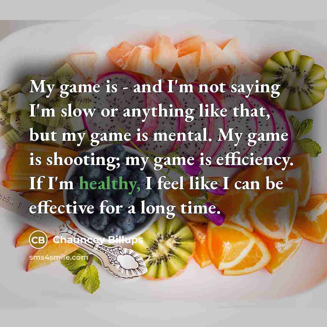 “My game is - and I'm not saying I'm slow…” quote by Chauncey Billups
