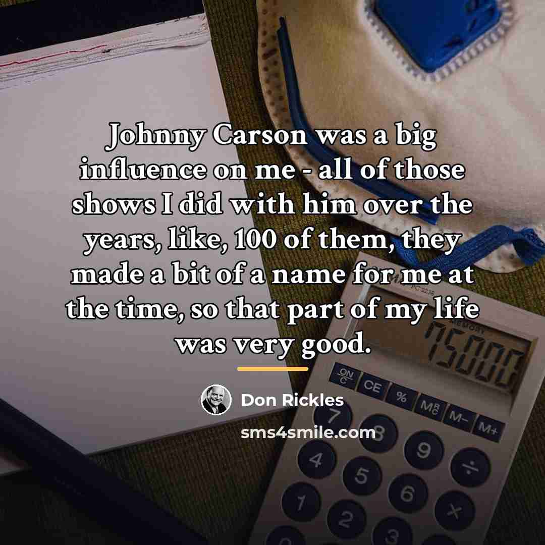 “Johnny Carson was a big influence on me - all…” quote by Don Rickles