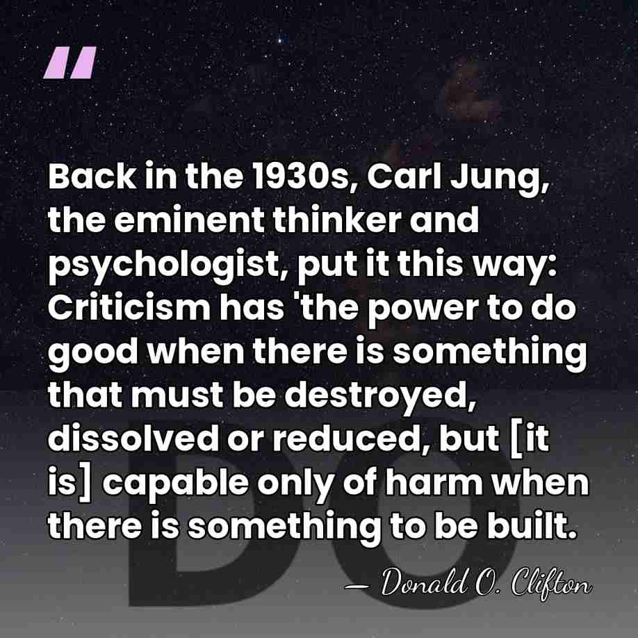 Back in the 1930s, Carl Jung, the eminent thinker and psychologist, put&hellip; - Donald O. Clifton