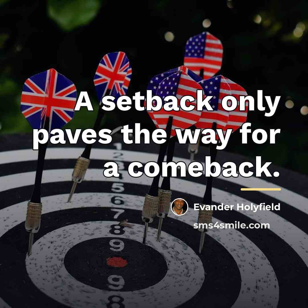 “A setback only paves the way for a comeback.…” quote by Evander Holyfield