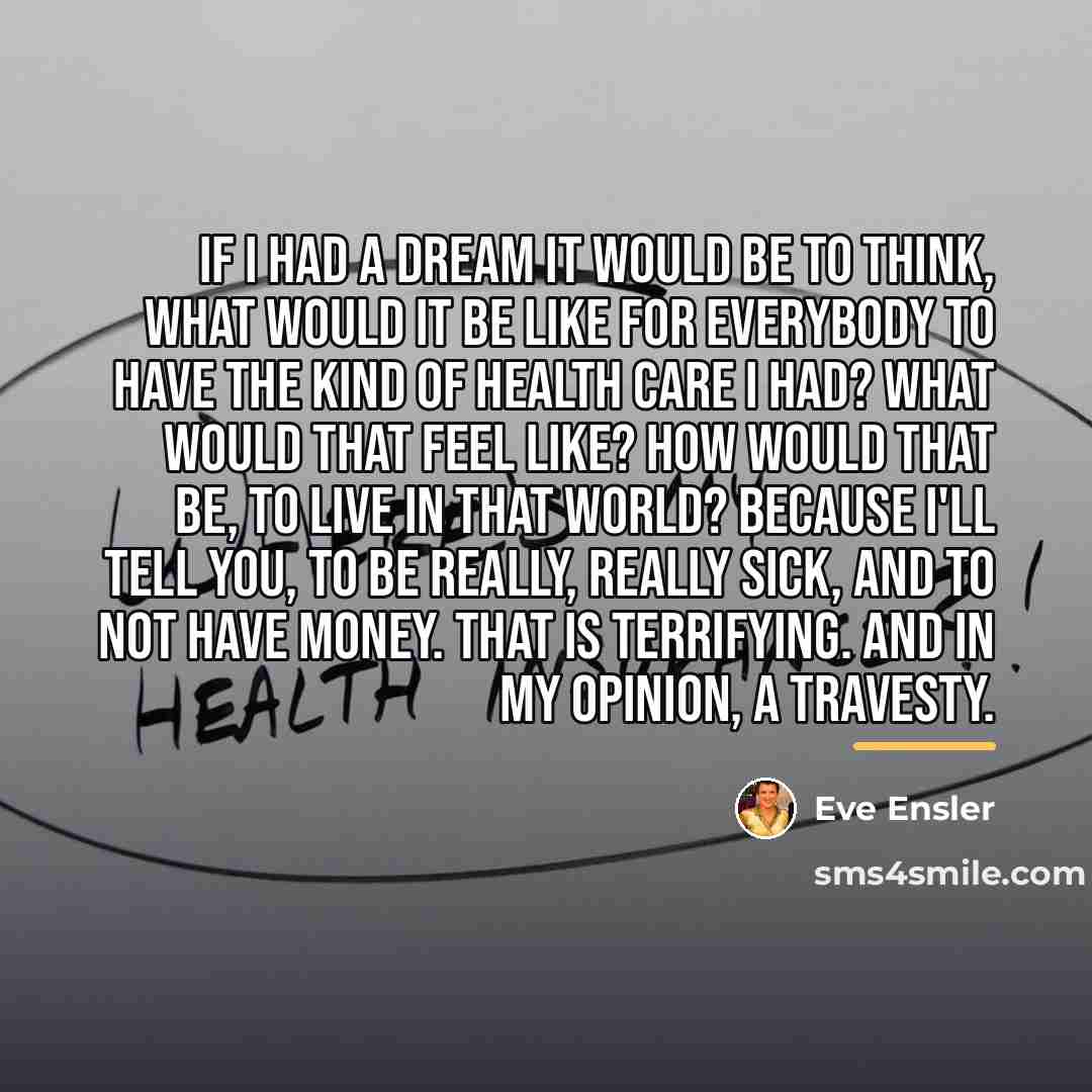 “If I had a dream it would be to think,…” quote by Eve Ensler