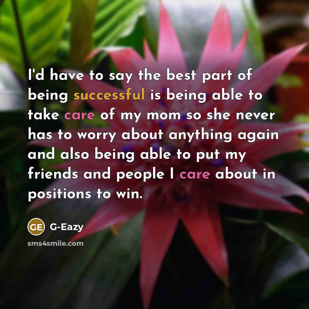“I'd have to say the best part of being successful…” quote by G-Eazy