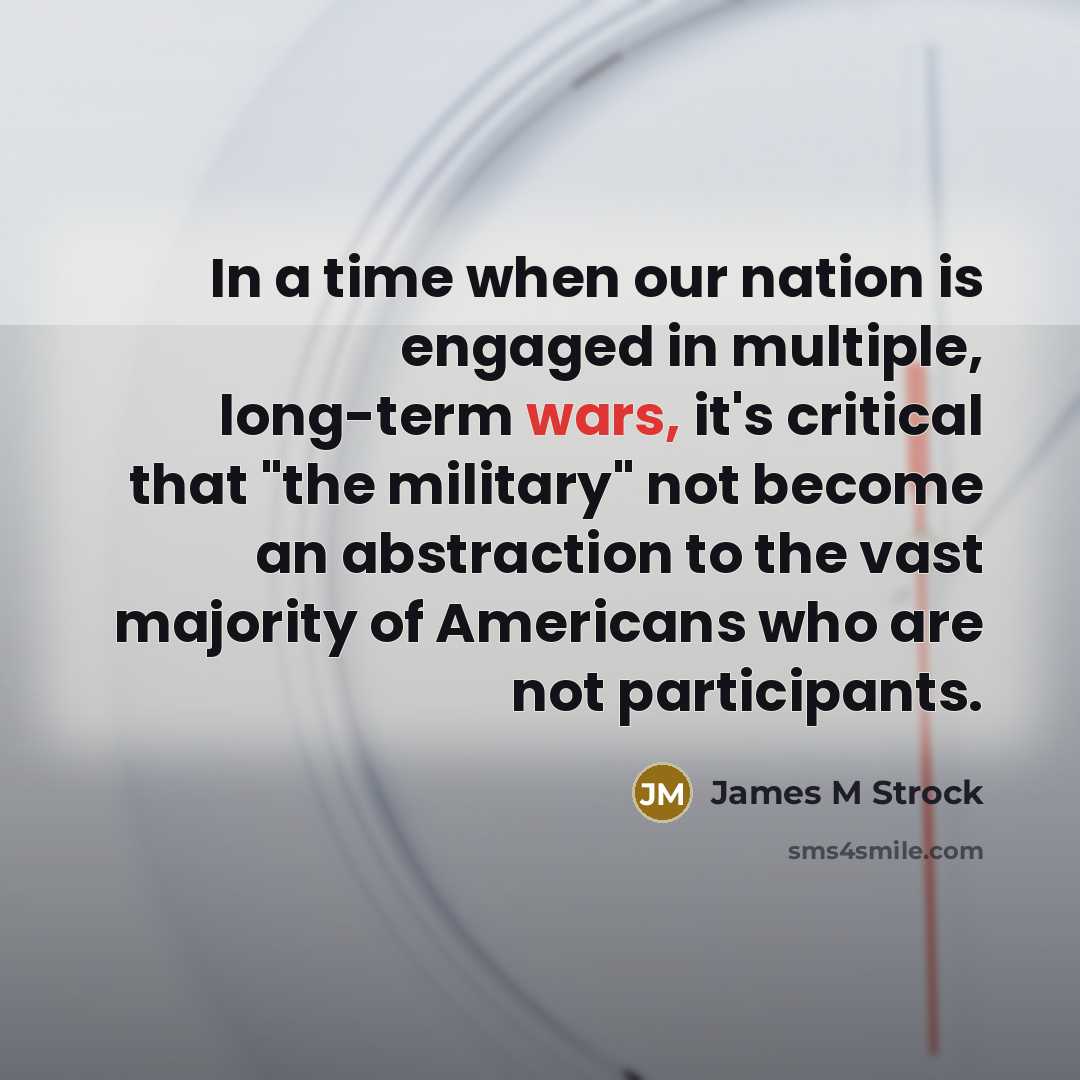 “In a time when our nation is engaged in multiple,…” quote by James M Strock