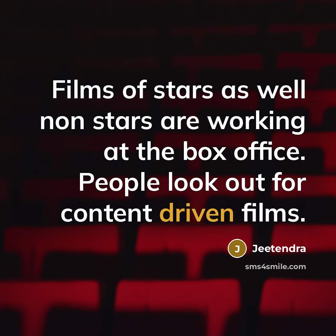 “Films of stars as well non stars are working at…” quote by Jeetendra