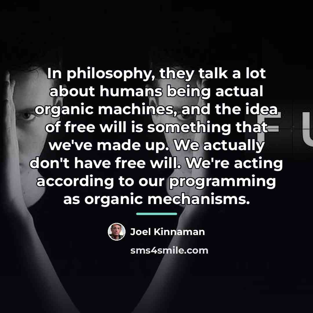 “In philosophy, they talk a lot about humans being actual…” quote by Joel Kinnaman