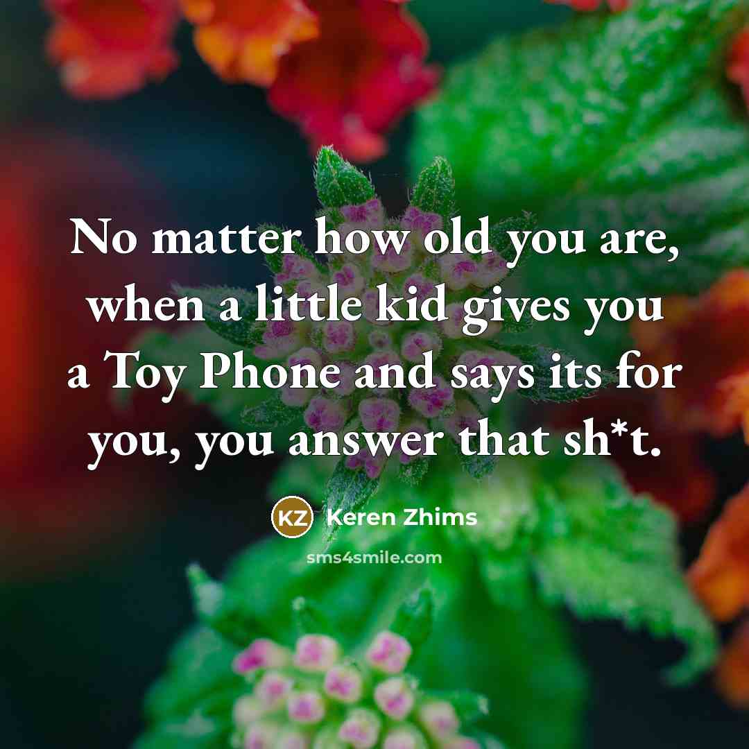 “No matter how old you are, when a little kid…” quote by Keren Zhims
