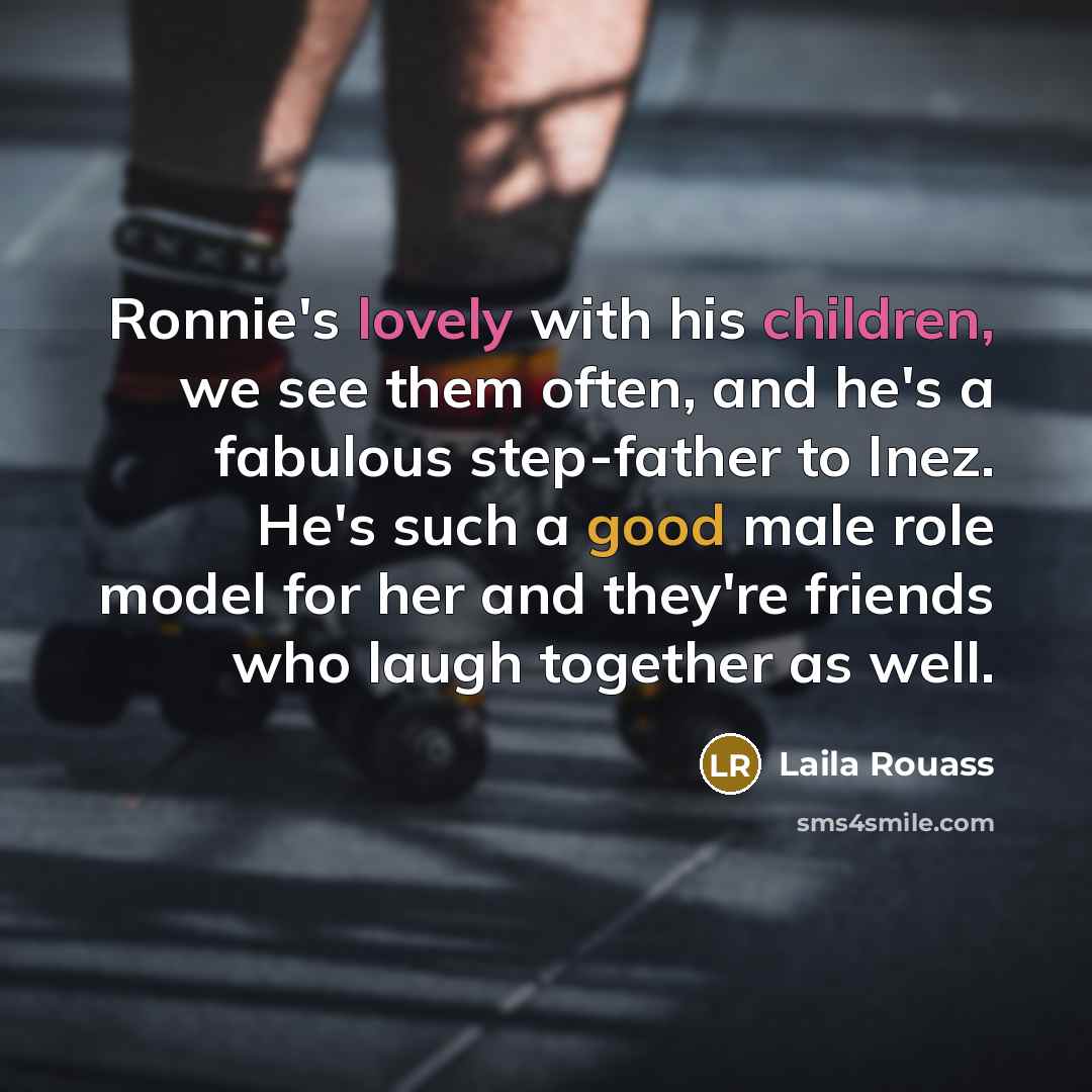 “Ronnie's lovely with his children, we see them often, and…” quote by Laila Rouass