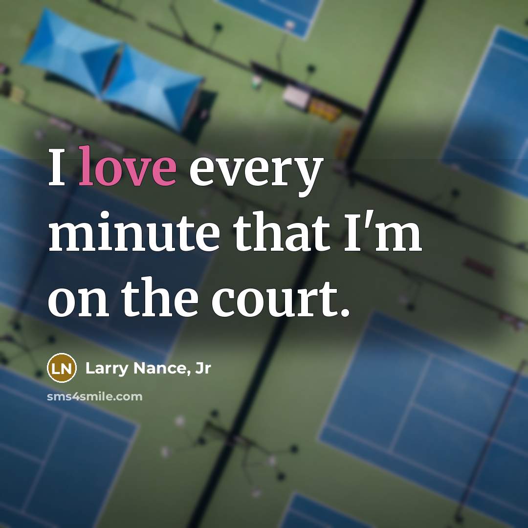 “I love every minute that I'm on the court.…” quote by Larry Nance, Jr