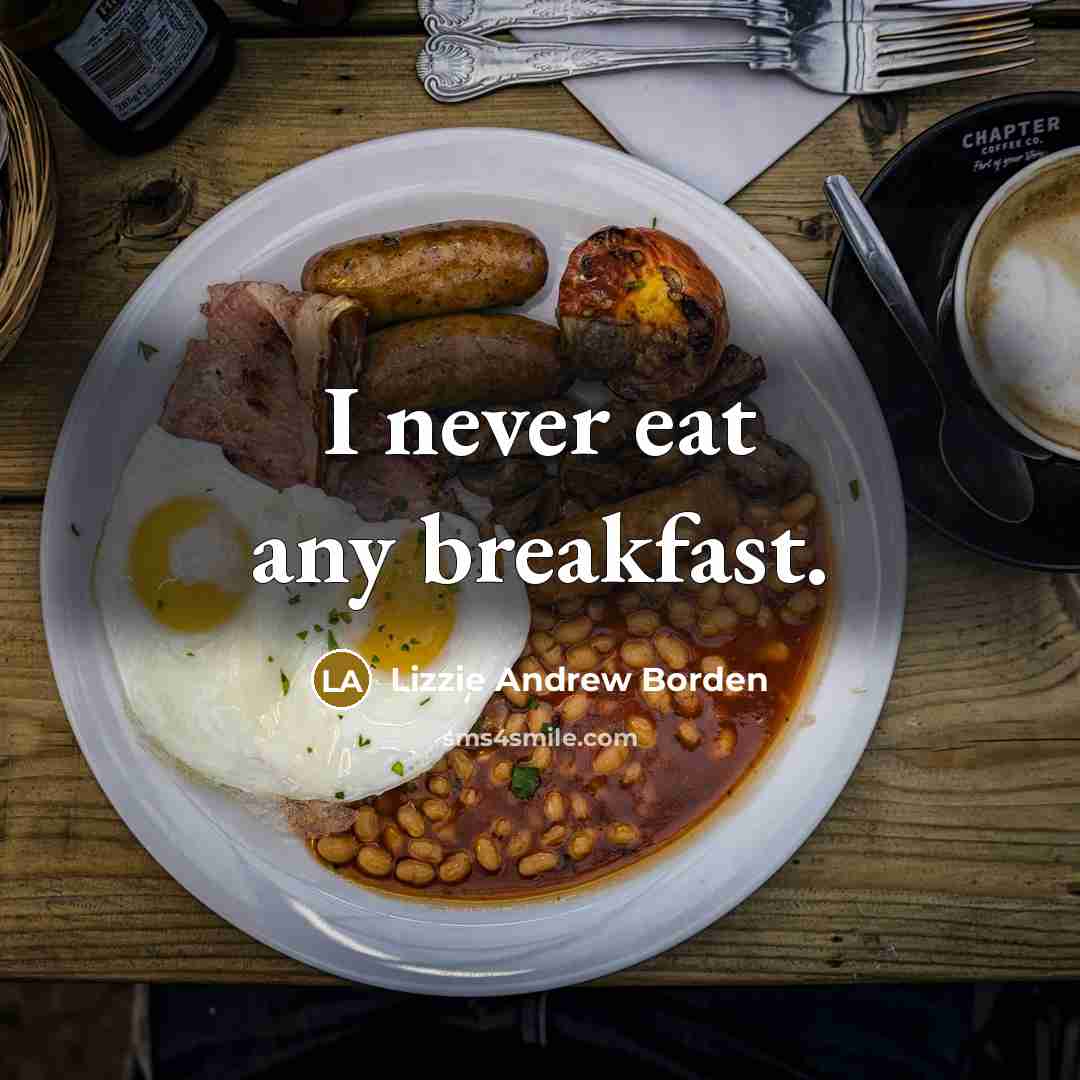 “I never eat any breakfast.…” quote by Lizzie Andrew Borden